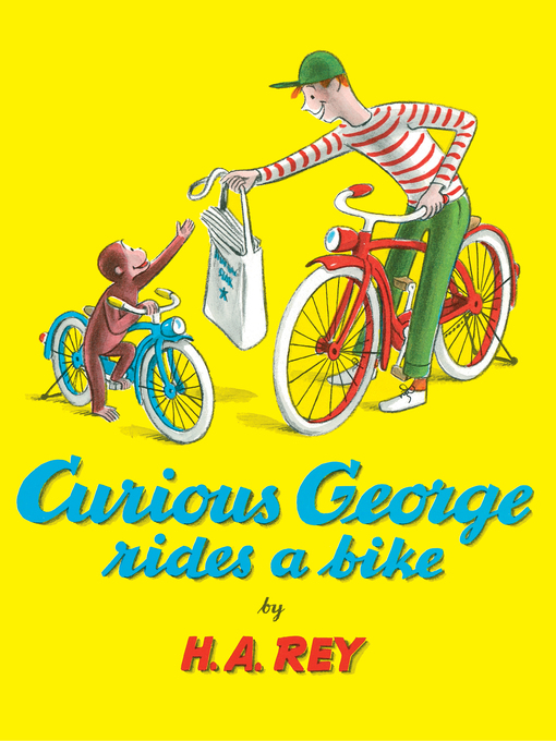 H. A. Rey创作的Curious George Rides a Bike (Read-aloud)作品的详细信息 - 可供借阅